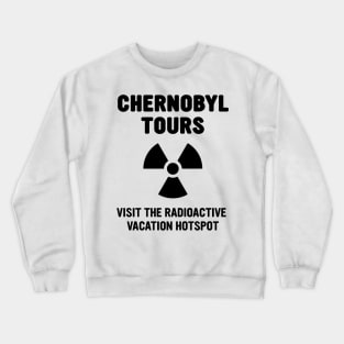 CHERNOBYL TOURS Crewneck Sweatshirt